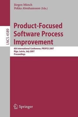 Product-Focused Software Process Improvement 8th International Conference, PROFES 2007, Riga, Latvia Kindle Editon