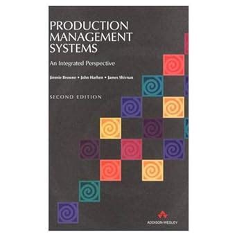 Production Management Systems  An Integrated Perspective Epub