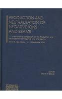 Production and Neutralization of Negative Ions and Beams 11th International Symposium on the Produc Reader