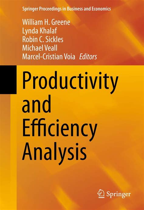 Productivity and Efficiency Analysis Springer Proceedings in Business and Economics Reader