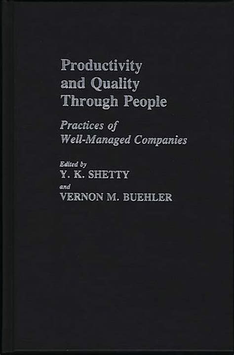 Productivity and Quality Through People Practices of Well-Managed Companies Reader