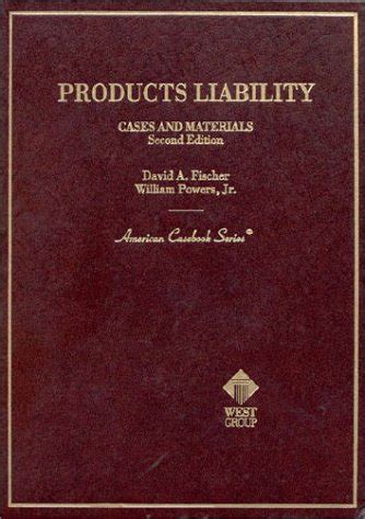 Products Liability Cases and Materials American Casebook American Casebook Series Reader