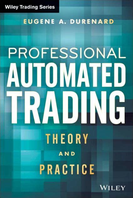 Professional Automated Trading Theory and Practice Reader