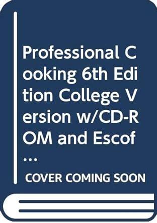 Professional Cooking 6th Edition College Version w CD-ROM and Escoffier Set Kindle Editon