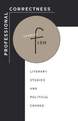 Professional Correctness Literary Studies and Political Change Reader