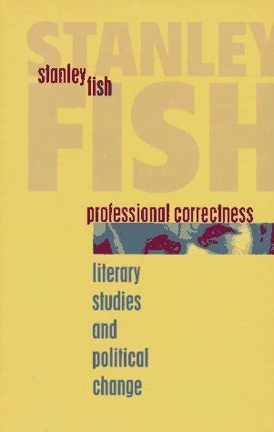 Professional Correctness Literary Studies and Political Change Reader