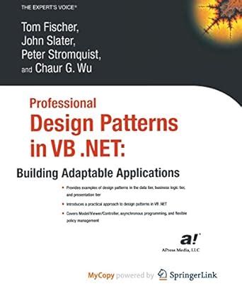 Professional Design Patterns in VB .Net Building Adaptable Applications 1st Edition Doc