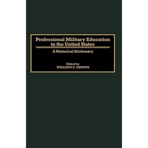 Professional Military Education in the United States A Historical Dictionary Epub