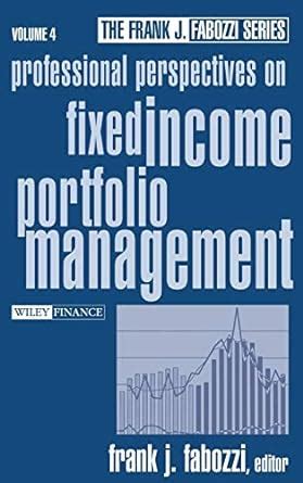 Professional Perspectives on Fixed Income Portfolio Management Reader