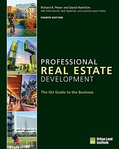 Professional Real Estate Development: The ULI Guide.. PDF