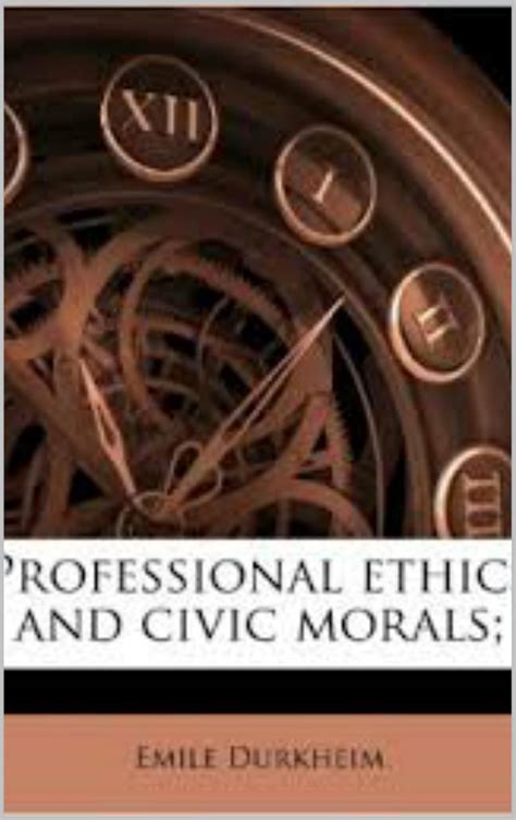 Professional ethics and civic morals Reader