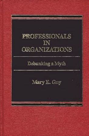 Professionals in Organizations Debunking a Myth Doc