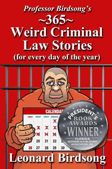Professor Birdsong s 365 Weird Criminal Law Stories for Every Day of the Year Epub