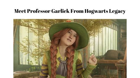 Professor Garlick: A Key Figure in Hogwarts Legacy