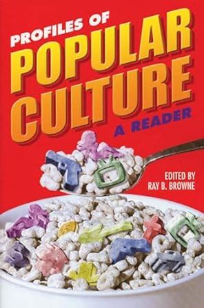 Profiles of Popular Culture: A Reader (Ray and Pat Browne Book) Doc