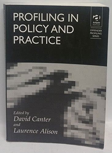 Profiling in Policy and Practice Offender Profiling Series Reader