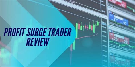 Profit Surge Trader Review: Uncover the Secrets to Trading Success