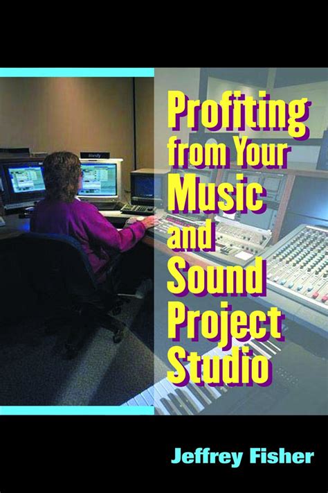 Profiting From Your Music And Sound Project Studio PDF