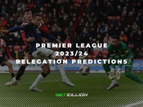 Profiting from Prediction: A Comprehensive Guide to Betting on Relegation