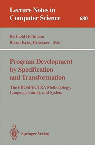 Program Development by Specification and Transformation The PROSPECTRA Methodology, Language Family, Kindle Editon