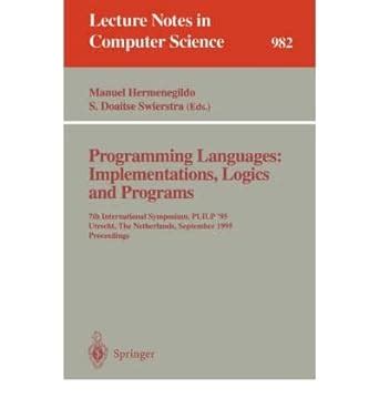 Programming Languages: Implementations, Logics and Programss 7th International Symposium, PLILP 95, Reader