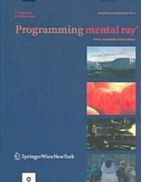 Programming Mental RayÂ® 3rd Completely Revised Edition PDF