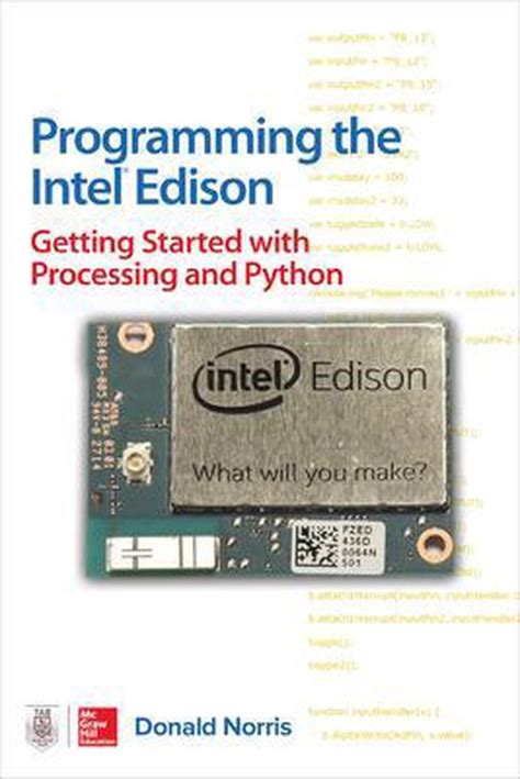 Programming the Intel Edison Getting Started with Processing and Python Reader