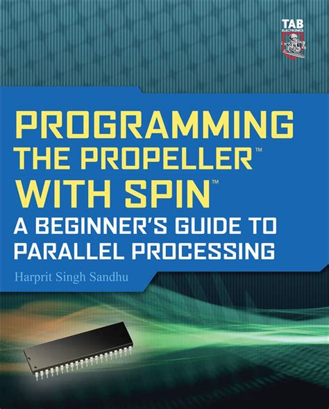 Programming the Propeller with Spin A Beginner s Guide to Parallel Processing Tab Electronics Kindle Editon