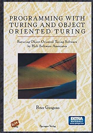 Programming with Turing and Object Oriented Turing Doc