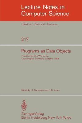 Programs as Data Objects Proceedings of a Workshop, Copenhagen, Denmark, October 17 - 19, 1985 Doc