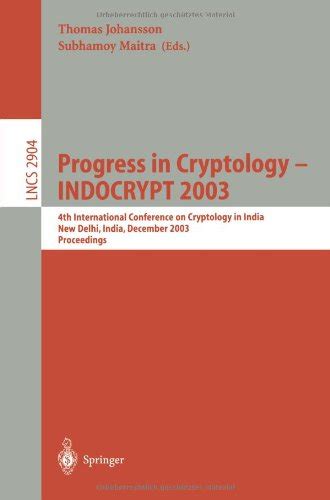 Progress in Cryptology -- INDOCRYPT 2003 4th International Conference on Cryptology in India Reader