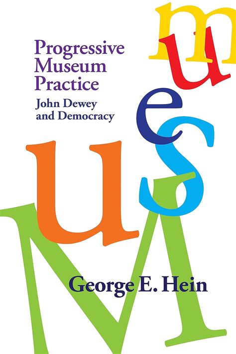 Progressive Museum Practice John Dewey and Democracy Epub