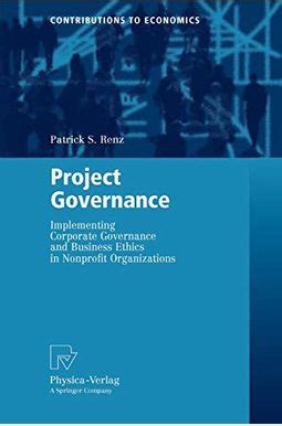 Project Governance Implementing Corporate Governance and Business Ethics in Nonprofit Organizations Doc