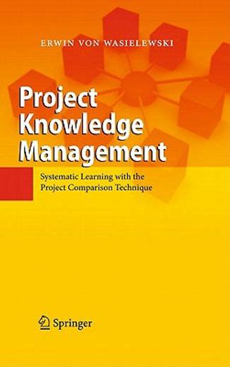 Project Knowledge Management Systematic Learning with the Project Comparison Technique Epub