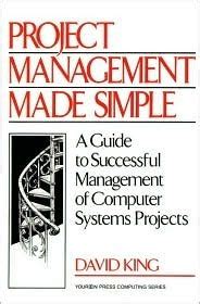 Project Management Made Simple A Guide to Successful Management of Computer Systems Projects Kindle Editon