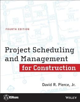 Project Scheduling and Management for Construction RSMeans Reader