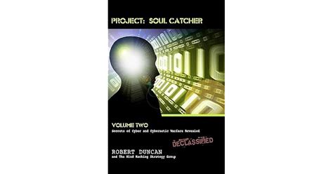 Project Soul Catcher Secrets of Cyber and Cybernetic Warfare Revealed Reader