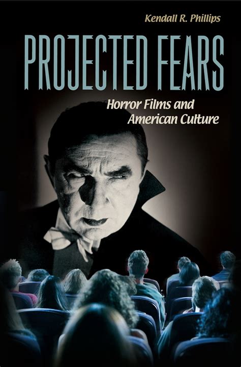 Projected Fears Horror Films and American Culture PDF