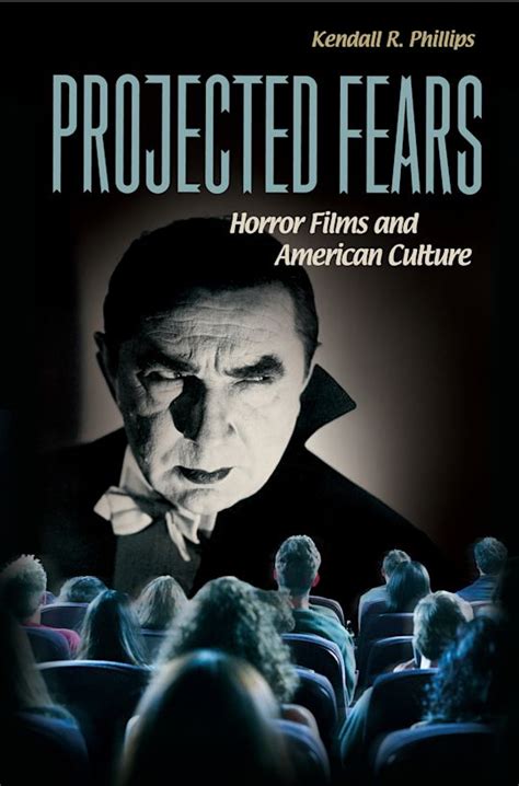 Projected Fears Horror Films and American Culture PDF