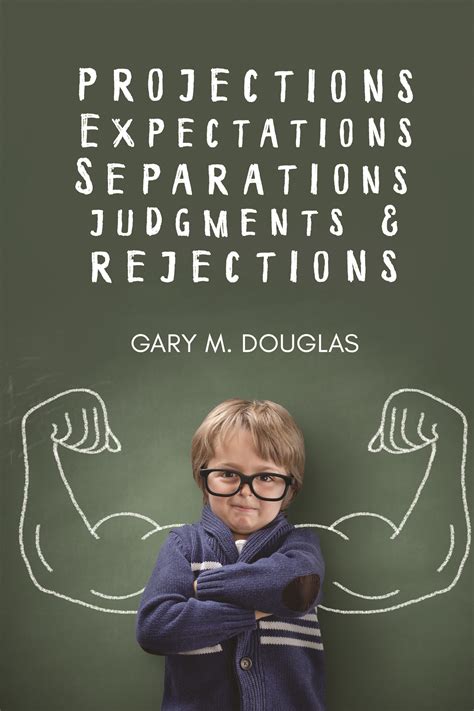 Projections Expectations Separations Judgments and Rejections Reader