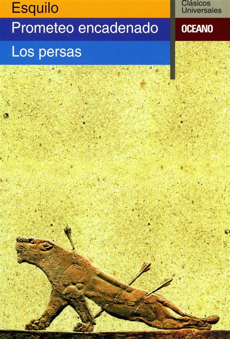 Prometeo Encadenado Los Persas Medea Clasicos Oceano Spanish Edition Reader