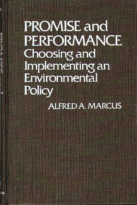 Promise and Performance Choosing and Implementing an Environmental Policy PDF