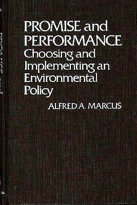 Promise and Performance Choosing and Implementing an Environmental Policy PDF