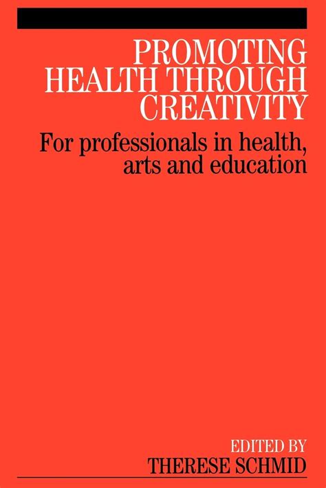 Promoting Health Through Creativity For professionals in health Epub