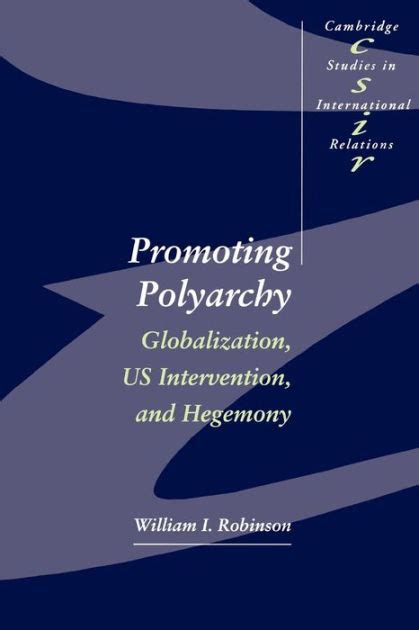 Promoting Polyarchy: Globalization, US Intervention, and Hegemony Ebook PDF