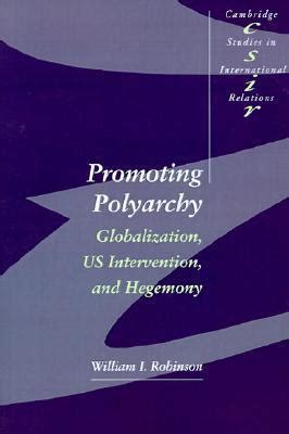 Promoting Polyarchy: Globalization, US Intervention, and Hegemony Ebook PDF