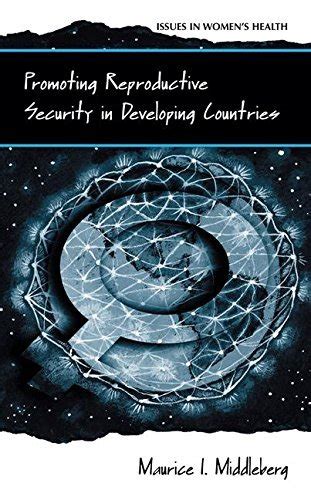 Promoting Reproductive Security in Developing Countries 1st Edition Doc