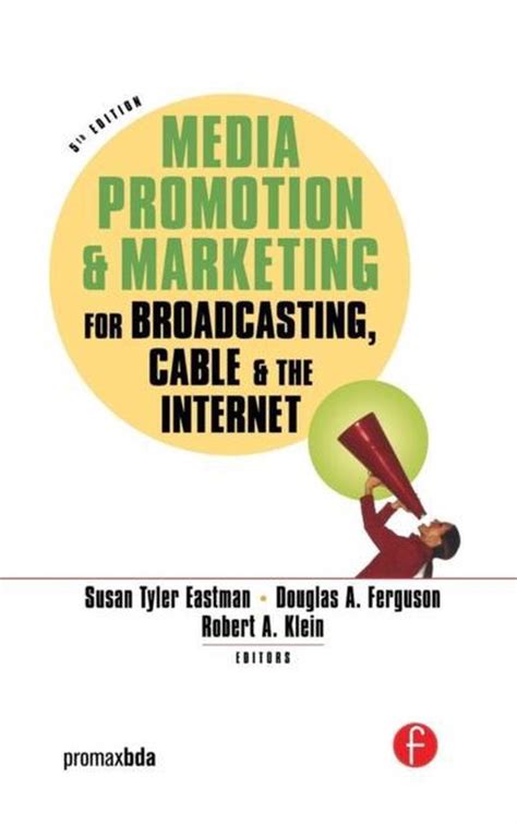 Promotion and Marketing for Broadcasting Cable and the Web Fourth Edition PDF