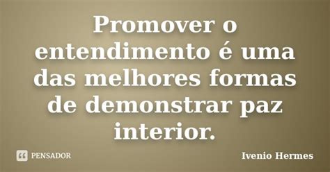 Promover o entendimento: