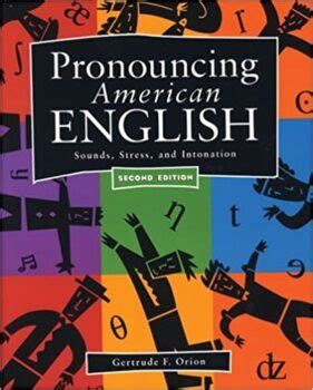 Pronouncing American English: Sounds, Stress, and Intonation Ebook Doc